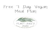 Free 7 Day Vegan Meal Plan · Free 7 Day Vegan Meal Plan . Congratulations on taking the first step to improve your health, animal welfare, and the environment. This 7 day meal plan