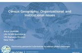 Census Geography: Organizational and Institutional Issuesggim.un.org/meetings/2015-ISGI-Jordan/documents/Session 6... · Census Geography: Organizational and Institutional Issues