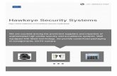 Hawkeye Security Systems€¦ · equipped with latest technology, we provide customized packaging of consignments, CCTV camera. About Us Hawkeye Security established in the year of