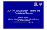 ALK +ive Lung Cancer: First line and Resistance Disease€¦ · Lecture fees: AstraZeneca, Roche/Genentech, Pfizer, Eli Lilly ... Board of Directors: IASLC, ASCO, Hutchison Chi-Med,