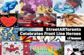 StreetARToronto Celebrates Front Line Heroes · key action areas: deter graffiti vandalism, support victims of graffiti vandalism, support street art and artists, and provide a central