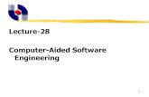 Lecture-28 Computer-Aided Software Engineeringggn.dronacharya.info/CSEDept/Downloads/QuestionBank/Even/VI se… · Computer-Aided Software Engineering “Automating the process ...”