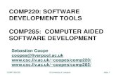 COMP220: SOFTWARE DEVELOPMENT TOOLS COMP285: …coopes/comp220/notes/lecture001... · CASE definition •“The use of tools (usually built from software) which make it easier to