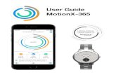 User Guide MotionX-365static.motionx.com/download/motionx-365-user-guide.pdf · The Sub-Dial: Modes NOTE: The sub-dial face and hands may vary in appearance and color from watch model