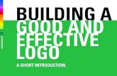 BUILDING A GOOD AND EFFECTIVE104.236.43.209/pdf/building-a-good-and-effective-logo.pdf · FAME! REMEMBER MY NAME! A powerful logo design should be memorable. This is achieved by having