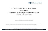 for the IC&RC Clinical Supervisor Examination Guides/CS... · CANDIDATE GUIDE for the IC&RC Clinical Supervisor Examination Based on the 2008 Clinical Supervisor Job Analysis ©2017