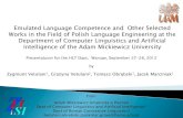 Emulated Language Competence and Other Selected Works in ...hltdays.ipipan.waw.pl/pdf/presentations/zygmunt-vetulani.pdf · • Z. Vetulani (2004): Komunikacja człowieka z maszyną.