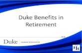 Duke Benefits in Retirement Benefits in... · (must re-enroll in Duke Plan within 30 days of loss of other employer’s coverage) Maintaining your Retiree Health Insurance. 17 •