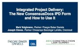 Integrated Project Delivery: The New ConsensusDocs IPD ...€¦ · IPD . BIM . IPD Moves from Linear to Collaborative Connection . The ConsensusDocs IPD model . CD300 Sequence . Commissioning