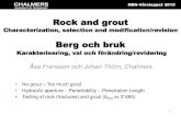 Rock and grout - bergmekanikk.no¶rn-og-Å... · Penetration length and grouting fan design Parameters: • Aperture, b • Yield stress, t 0 • Viscosity, µ g • Grouting over-pressure,