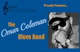 Blues Band€¦ · he n ues and Listen to Omar play and talk about playing the blues! El cantante y armonicista estadounidense Omar Coleman presentará su mixtura de música negra