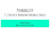 Probability - courses.cs.washington.edu€¦ · Probability 3.1 Discrete Random Variables Basics Anna Karlin Most slides by Alex Tsun. Agenda Intro to Discrete Random Variables Probability