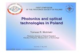 Photonics and optical technologies in Polandphotonics.pl/old/optics_photonic_pl_31_05_08.pdf · Photonics and optical technologies in Poland FIRST SYMPOSIUM OF THE PHOTONICS SOCIETY