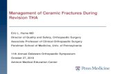 Management of Ceramic Fractures During Revision THA€¦ · Squeaking • Most series not important • D’Antonio et al; Ceramic bearings for total hip arthroplasty have high survivorship