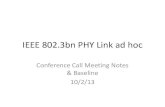 IEEE 802.3bn PHY Link ad hocgrouper.ieee.org/.../combined_phy_subgroup_slides_20131002.pdf · 02.10.2013  · – “Use boyd_3bn_02_0513.pdf slides 2-8 as starting point for the