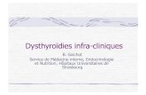 Dysthyroïdies infra-cliniques · Hormones thyroïdiennes normales (T4L et T3L) ! ... Grossesse exclue -Définition de la condition -Question complexe de la « normalité » (« références