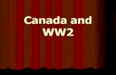 Canada and WW2 - socials11hall.weebly.comsocials11hall.weebly.com/uploads/3/2/3/3/3233816/canada_in_world_w… · WW2. What do we know already? Totalitarianism Rise of Hitler and