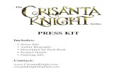 The Crisanta Knight Series - Website Press Kit€¦ · About The Crisanta Knight Series The Crisanta Knight Series is going to be an eight-book epic of enchantment, adventure, and