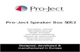 Pro-Ject Speaker Box 5DS2€¦ · ©Pro-Ject Audio Systems • Pro-Ject Speaker Box 5DS2 • Revision 1.0 5 Amplifiercapacity-powerhandling Your loudspeaker system will operate satisfactorily