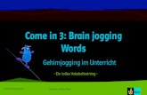 Come in 3: Brain jogging Words€¦ · rns e Verag m 2 Come in 3: Brain jogging Come in Song 3 How many words can you remember?
