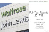 Full-Year Results 2017/18 - John Lewis Partnership€¦ · 9 Positive progress in reducing total net debt (251) (216) 2016/17 2017/18 +13.6% Net debt £m Net debt • Strong cash