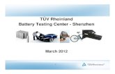TÜV Rheinland Battery Testing Center - Shenzhen€¦ · International: CBTL (IEC 62133) Local: CNAS (UL 1642, UL 2050, IEC 62133, UN 38.3, JIS C 8712, JIS C 8714) America: NRTL Snap