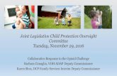 Joint Legislative Child Protection Oversight Committee ... · 29.11.2016  · Joint Legislative Child Protection Oversight Committee Tuesday, November 29, 2016 Collaborative Response