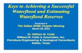 Keys to Achieving a Successful Waterflood and Estimating ... SPEE 03-28-13 Presentation... · 1) Waterflooding is very different from Primary Depletion 2) Test wells on a monthly