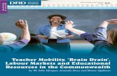 Teacher Mobility, ‘Brain Drain’, Labour Markets and ... · Teacher Mobility, ‘Brain Drain’, Labour Markets and Educational Resources in the Commonwealth. DFID. Educational