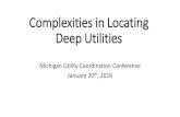 Complexities in Locating Deep Utilities - MISS DIG System ...€¦ · Complexities in Locating Deep Utilities Michigan Utility Coordination Conference January 20th, 2016. Project
