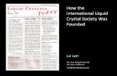 How the International Liquid Crystal Society Was Founded ILCS Orlando.pdf · Petition flyer • Flyer distributed in Freiburg before Aug. 16, date of the PSC meeting on 2nd day of