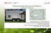 Environmental Monitoring Platform - Current Status · Donald Bourgeois and David Benoit Water Quality Monitoring and Surveillance. Environment Canada . Real-Time Water Quality Monitoring