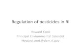 Regulation of pesticides in RI · Howard.cook@dem.ri.gov. FIFRA •Federal Insecticide, Fungicide, and Rodenticide Act •Pesticides are substances or mixtures of substances intended