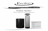 Evolve Seriesdealer.evolveseries.com/_assets/docs/Evolve-Soft-Cond-Manual.pdf · Your softener is equipped with a brine tank safety float which greatly reduces the chance of an accidental