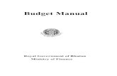 Royal Government of Bhutan Ministry of Finance · Royal Government of Bhutan Budget Manual File : BM.doc.doc Version : July 2001 Page : 3 Chapter I Introduction 1.1 Purpose of the