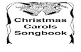 Christmas Caroling Songbook - ethnodox.files.wordpress.com€¦ · Christmas Caroling Songbook Angels from the Realms of Glory 3 Angels We Have Heard On High 4 Away In A Manger 5