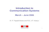 Introduction to Communication Systemsicapeople.epfl.ch/.../slides/Panos-Papadimitratos-Intro-Comm-Systems- … · 1 Introduction to Communication Systems March – June 2006 Dr. P.