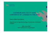 CADMIUM AND FATTY ACID CONTENTS OF LINSEED IN …¤läinen.pdf · LINSEED AS FUNCTIONAL FOOD Linseed (Linum usitatissimum L.) has several properties with positive effects on human