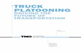 TRUCK PLATOONING - LogistiekProfs€¦ · TRUCK PLATOONING – DRIVING THE FUTURE OF TRANSPORTATION Imagine a self-driving truck as part of a road train. One that can drive solely