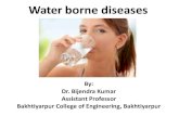 Water borne diseases - bcebakhtiyarpur€¦ · Diseases that transmitted by water can be divided in to: 1. Diarrhoeal water-borne diseases 2. Non-diarrhoeal water-borne diseases.