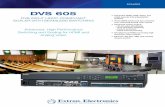 DVS 605 - Extron The Extron DVS 605 is a high performance video scaler that includes three HDMI inputs, two universal analog video inputs, and simultaneous HDMI and analog high resolution