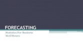 FORECASTING - FTMS - Statistics for... · FORECASTING Statistics For Business MATH0201 . The components of time series •A time series is a series of figures or values recorded over