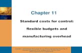 No Slide Title - Kennisbanksu€¦ · Chapter 11 Standard costs for control: flexible budgets and manufacturing overhead . 2 Flexible budgets Used to control overheads A detailed