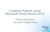 Creating Projects using Microsoft Visual Studio 2013technology.niagarac.on.ca/courses/ctec1239/lab0/VS2013_Projects.… · Creating Projects using Microsoft Visual Studio 2013 CTEC1239/2015W