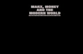 MARX, MONEYMA R X , M O N E Y MARX, MONEY AND …...IV Marx, Money and The Modern World - Imperialism and Finance Capital Today of the global economic system and the developing tensions