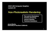 Non-Photorealistic Renderingbarbic.usc.edu/cs420-s16/24-npr/24-npr.pdf · – Approximation thresholds – Brush sizes – Curvature filter – Blur factor – Minimum and maximum