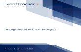Integrate Blue Coat ProxySG - netsurion.com · 12/15/2016  · 3 Integrate Blue Coat ProxySG Overview The Blue Coat ProxySG device is designed to integrate protection and control