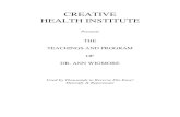 CREATIVE HEALTH INSTITUTE · Ann Wigmore uses the name Hippocrates for her Institute at a time when doctors would like to forget Hippocrates. Medical schools-uncomfortable with its