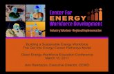 Building a Sustainable Energy Workforce The Get Into Energy … · focused on addressing the workforce needs of the energy industry. Prior to becoming Director of CEWD, she spent