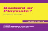 Bastard or Playmate? - OAPEN · Playmate? Adapting Theatre, Mutating Media and the Contemporary Performing Arts Edited by Robrecht Vanderbeeken, Christel Stalpaert, David Depestel